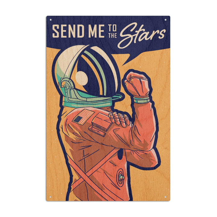 Space Queens Collection, Woman Astronaut, Send Me To The Stars, Wood Signs and Postcards Wood Lantern Press 10 x 15 Wood Sign 