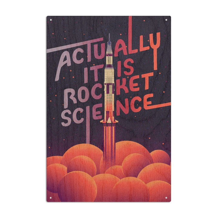 Spacethusiasm Collection, Rocket Launch, Actually It Is Rocket Science, Wood Signs and Postcards Wood Lantern Press 10 x 15 Wood Sign 