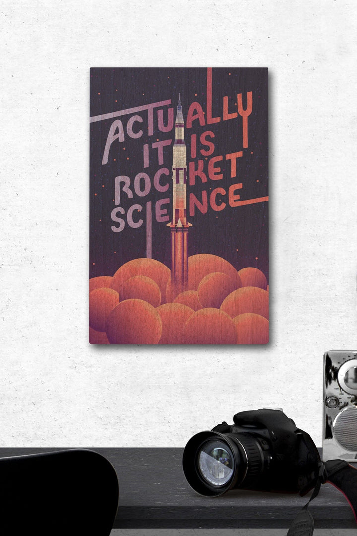 Spacethusiasm Collection, Rocket Launch, Actually It Is Rocket Science, Wood Signs and Postcards Wood Lantern Press 12 x 18 Wood Gallery Print 