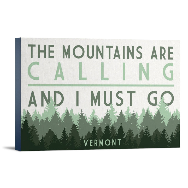 Vermont, The Mountains Are Calling, Pine Trees, Lantern Press Artwork, Stretched Canvas Canvas Lantern Press 16x24 Stretched Canvas 